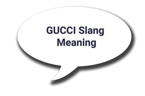 gucci vertaler|gucci slang meaning.